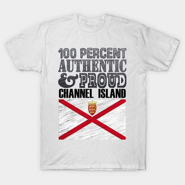 100 Percent Authentic And Proud Channel Island! T-Shirt by  EnergyProjections